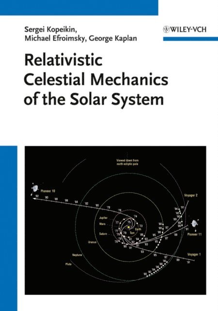 George Kaplan, Michael Efroimsky, Sergei Kopeikin - Relativistic Celestial Mechanics of the Solar System, E-bok