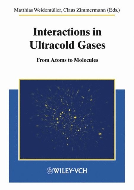 Claus Zimmermann, Matthias Weidem ller - Interactions in Ultracold Gases, E-bok