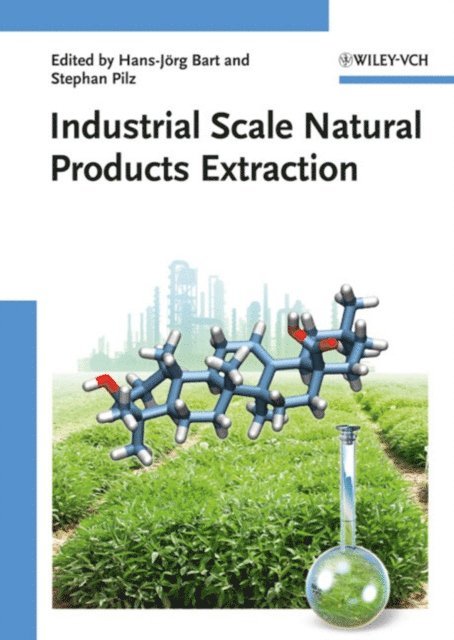 Stephan Pilz, Hans-J rg Bart - Industrial Scale Natural Products Extraction, E-bok