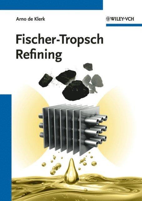 Arno de Klerk - Fischer-Tropsch Refining, E-bok