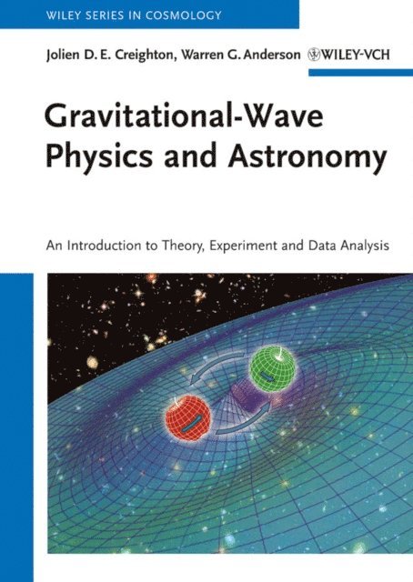 Warren G. Anderson, Jolien D. E. Creighton - Gravitational-Wave Physics and Astronomy, E-bok