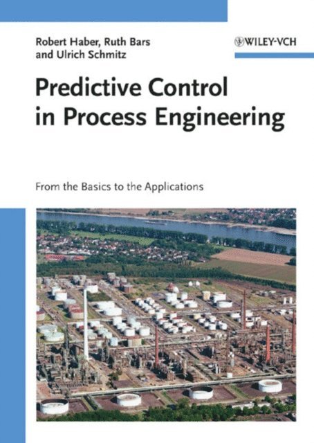 Ulrich Schmitz, Ruth Bars, Robert Haber - Predictive Control in Process Engineering, E-bok