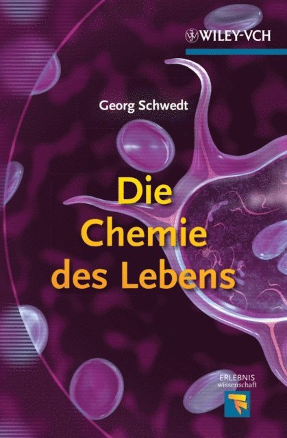 Georg Schwedt - Die Chemie des Lebens, E-bok