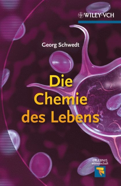 Georg Schwedt - Die Chemie des Lebens, E-bok