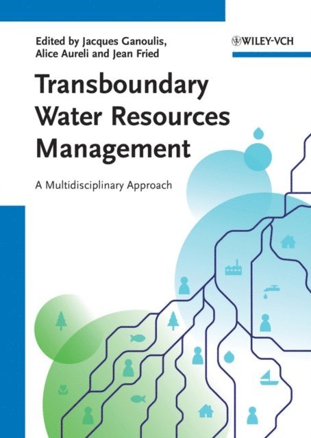 Jean Fried, Alice Aureli, Jacques Ganoulis - Transboundary Water Resources Management, E-bok
