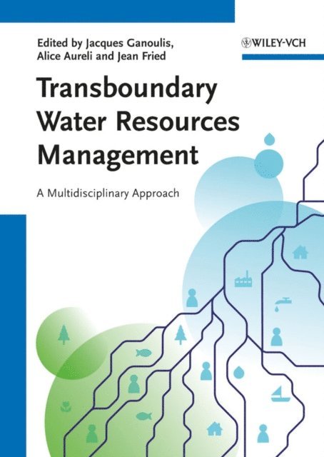 Jean Fried, Alice Aureli, Jacques Ganoulis - Transboundary Water Resources Management, E-bok