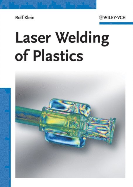 Rolf Klein - Laser Welding of Plastics, E-bok