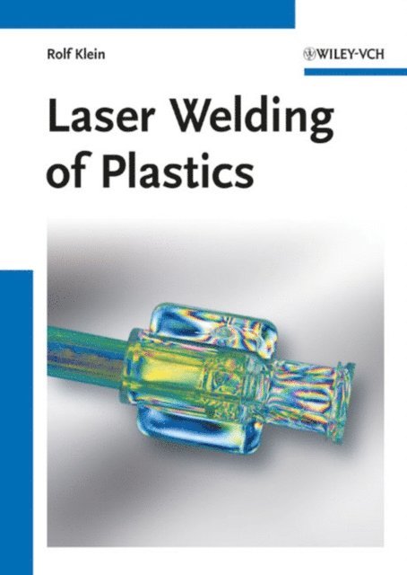 Rolf Klein - Laser Welding of Plastics, E-bok