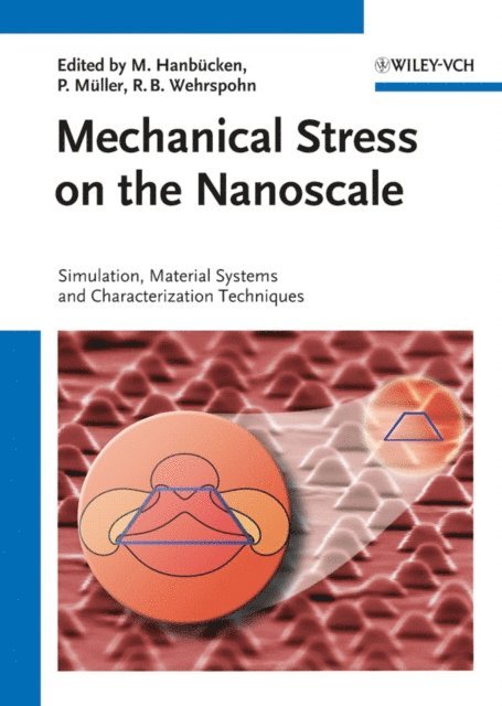 Ralf B. Wehrspohn, Pierre M ller, Margrit Hanb cken - Mechanical Stress on the Nanoscale, E-bok