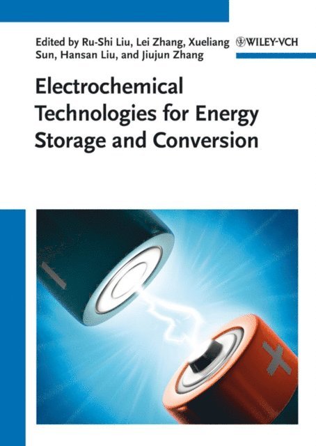Ru-Shi Liu, Andy Sun, Hansan Liu, Lei Zhang, Jiujun Zhang - Electrochemical Technologies for Energy Storage and Conversion, E-bok