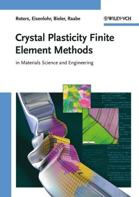 Dierk Raabe, Thomas R. Bieler, Philip Eisenlohr, Franz Roters - Crystal Plasticity Finite Element Methods, E-bok