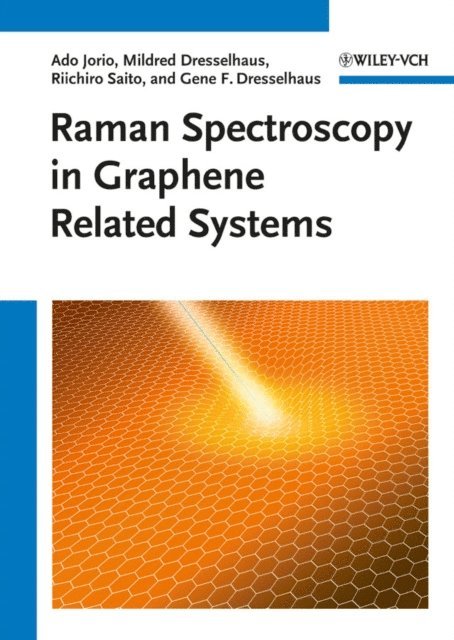 Gene Dresselhaus, Riichiro Saito, Mildred S. Dresselhaus, Ado Jorio - Raman Spectroscopy in Graphene Related Systems, E-bok