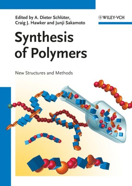 Junji Sakamoto, Craig Hawker, Dieter A. Schl ter - Synthesis of Polymers, E-bok