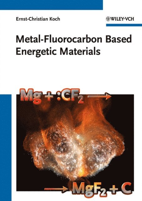 Ernst-Christian Koch - Metal-Fluorocarbon Based Energetic Materials, E-bok
