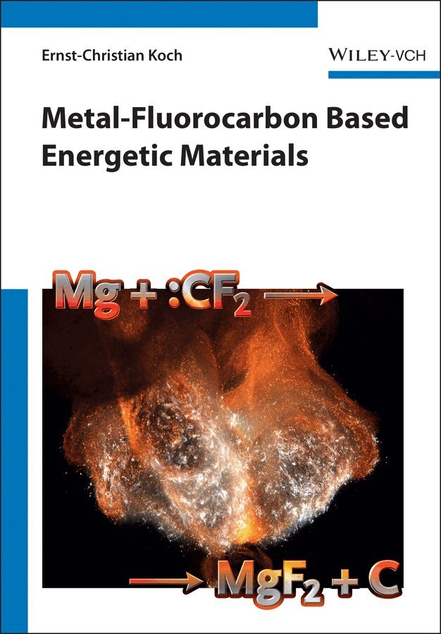 Ernst-Christian Koch - Metal-Fluorocarbon Based Energetic Materials, E-bok