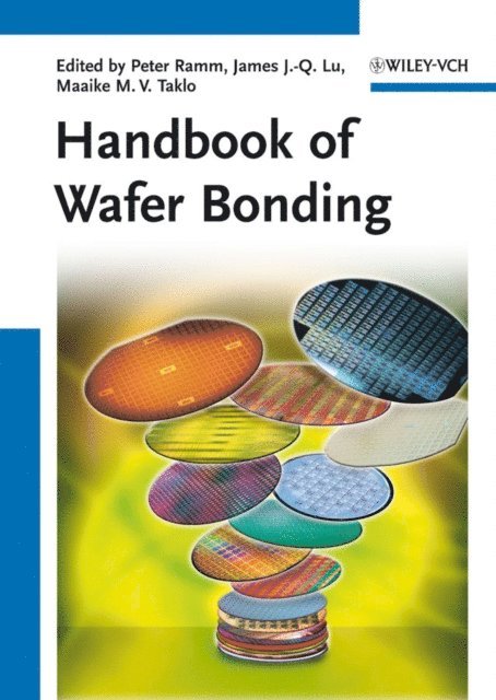 Maaike M. V. Taklo, James Jian-Qiang Lu, Peter Ramm - Handbook of Wafer Bonding, E-bok