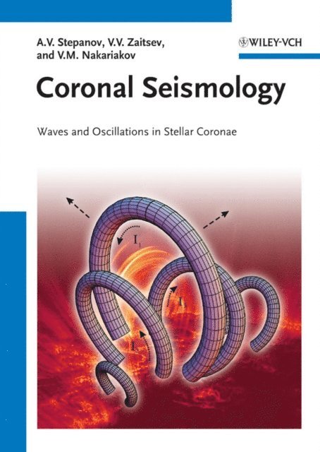 Valery M. Nakariakov, Valery V. Zaitsev, Alexander Stepanov - Coronal Seismology, E-bok