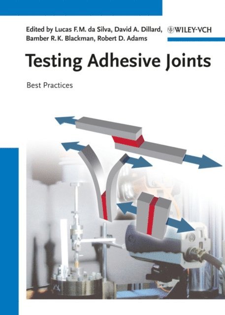 Robert D. Adams, Bamber Blackman, David A. Dillard, Lucas F.M. da Silva - Testing Adhesive Joints, E-bok