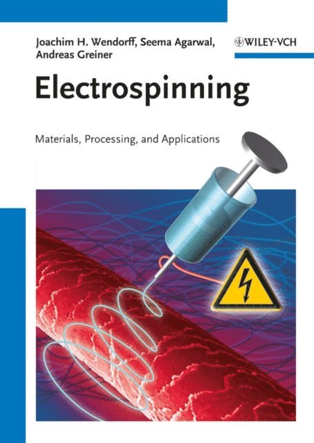 Andreas Greiner, Seema Agarwal, Joachim H. Wendorff - Electrospinning, E-bok