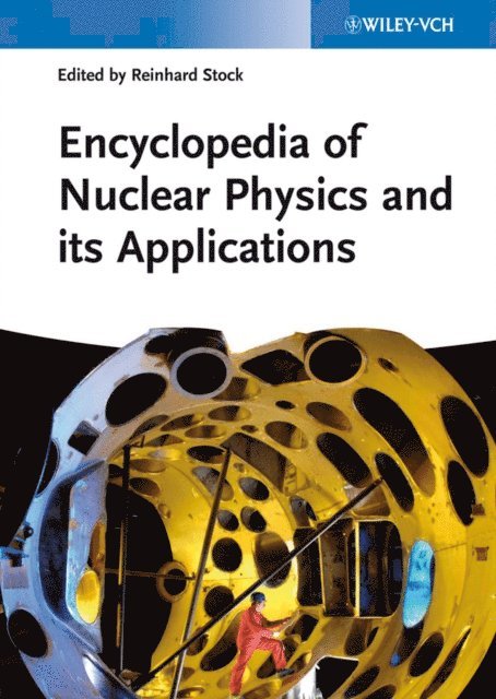Reinhard Stock - Encyclopedia of Nuclear Physics and its Applications, E-bok