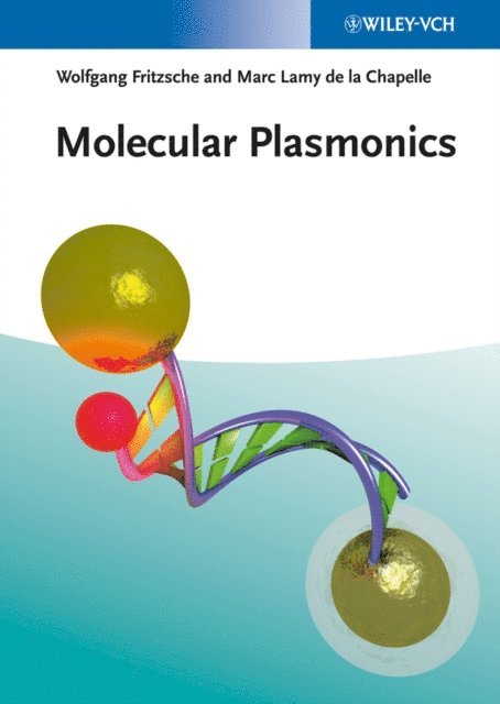 Marc Lamy de la Chapelle, Wolfgang Fritzsche - Molecular Plasmonics, E-bok