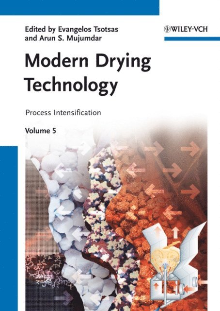 Arun S. Mujumdar, Evangelos Tsotsas - Modern Drying Technology, Volume 5, E-bok