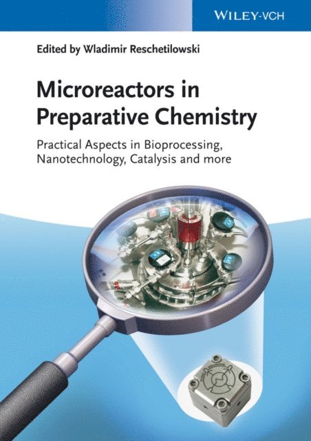 Wladimir Reschetilowski - Microreactors in Preparative Chemistry, E-bok