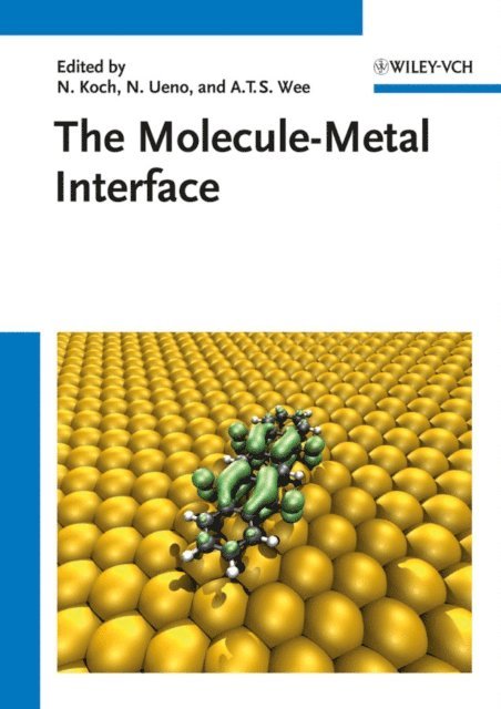Andrew T. S. Wee, Nobuo Ueno, Norbert Koch - Molecule-Metal Interface, E-bok