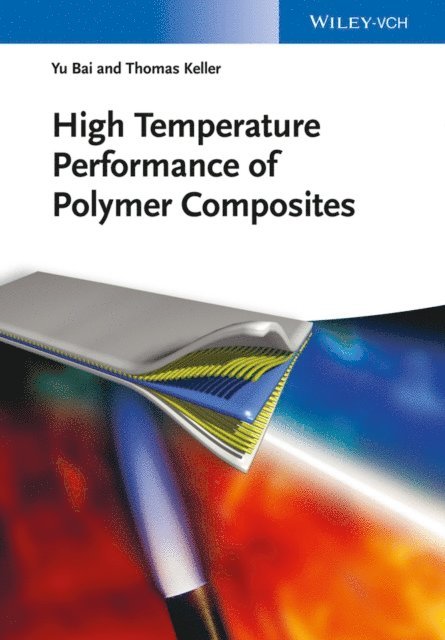 Thomas Keller, Yu Bai - High Temperature Performance of Polymer Composites, E-bok