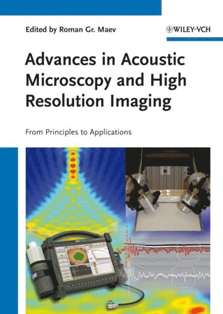 Roman Gr. Maev - Advances in Acoustic Microscopy and High Resolution Imaging, E-bok