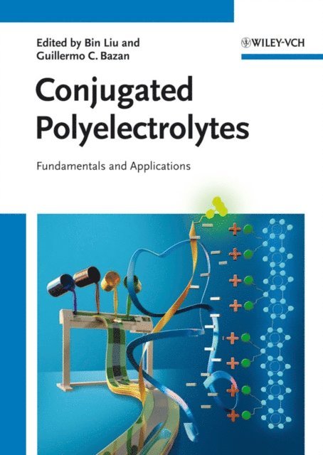 Guillermo C. Bazan, Bin Liu - Conjugated Polyelectrolytes, E-bok