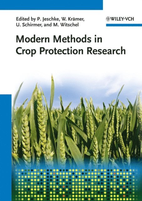 Matthias Witschel, Ulrich Schirmer, Wolfgang Kr mer, Peter Jeschke - Modern Methods in Crop Protection Research, E-bok