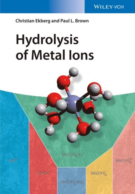 Christian Ekberg, Paul L. Brown - Hydrolysis of Metal Ions, E-bok