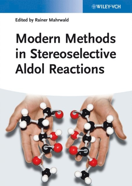 Rainer Mahrwald - Modern Methods in Stereoselective Aldol Reactions, E-bok