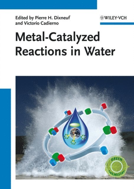 Victorio Cadierno, Pierre Dixneuf - Metal-Catalyzed Reactions in Water, E-bok