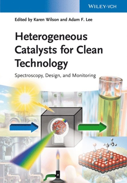 Adam F. Lee, Karen Wilson - Heterogeneous Catalysts for Clean Technology, E-bok