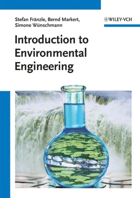 Simone W nschmann, Bernd Markert, Stefan Fr nzle - Introduction to Environmental Engineering, E-bok