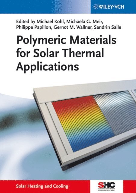 Sandrin Saile, Gernot M. Wallner, Philippe Papillon, Michaela Georgine Meir, Michael K hl - Polymeric Materials for Solar Thermal Applications, E-bok