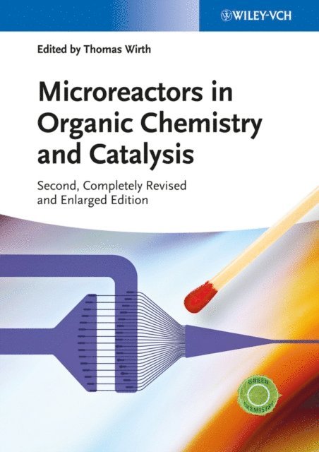 Thomas Wirth - Microreactors in Organic Chemistry and Catalysis, E-bok