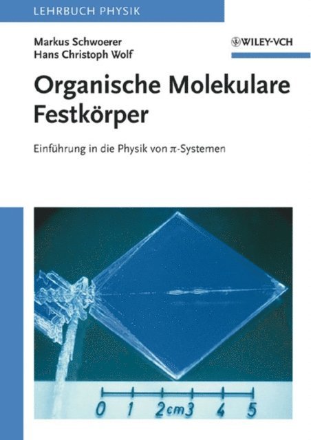Hans Christoph Wolf, Markus Schwoerer - Organische Molekulare Festkörper, E-bok