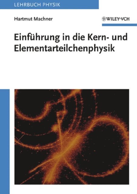 Hartmut Machner - Einführung in die Kern- und Elementarteilchenphysik, E-bok