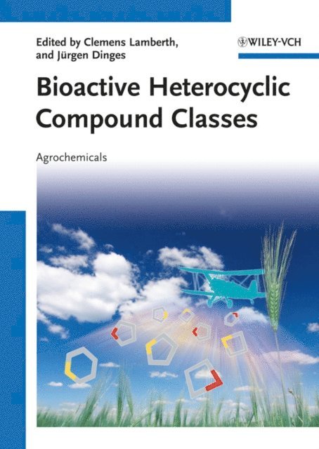 J rgen Dinges, Clemens Lamberth - Bioactive Heterocyclic Compound Classes, E-bok