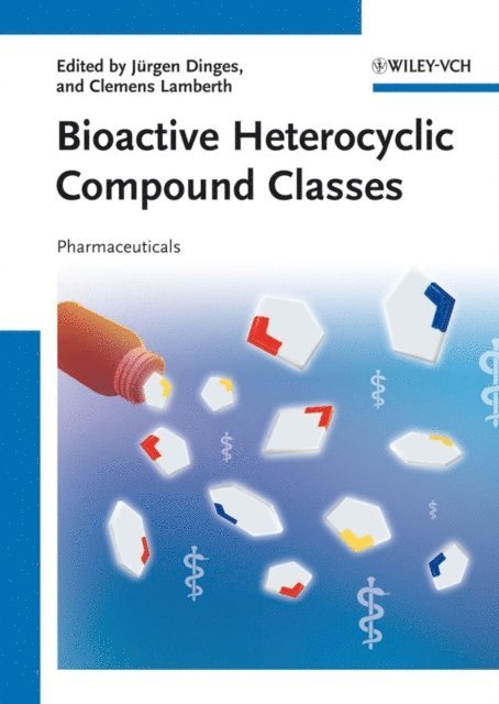 J rgen Dinges, Clemens Lamberth - Bioactive Heterocyclic Compound Classes, E-bok