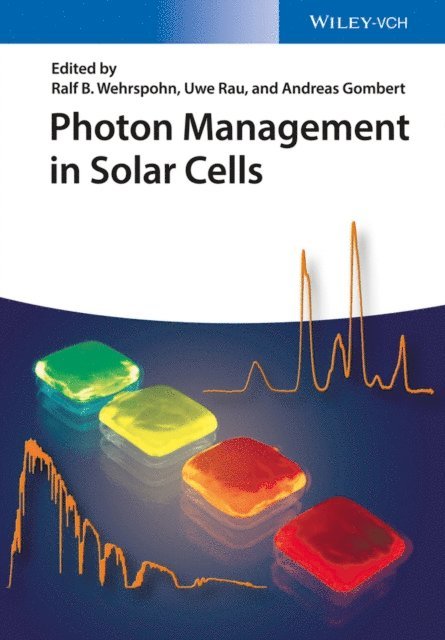 Andreas Gombert, Uwe Rau, Ralf B. Wehrspohn - Photon Management in Solar Cells, E-bok