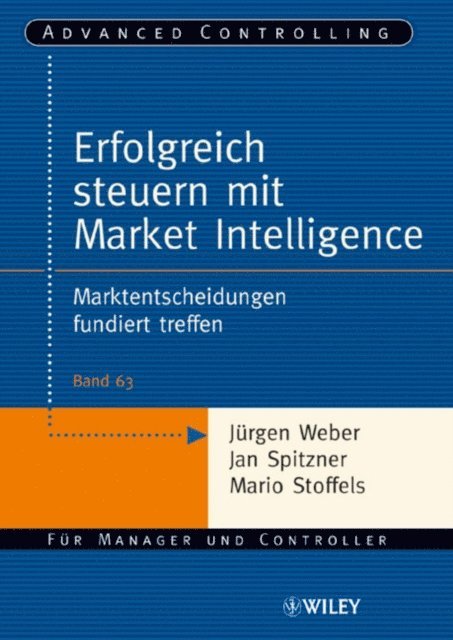 Mario Stoffels, Jan Spitzner, J rgen Weber - Erfolgreich steuern mit Market Intelligence, E-bok