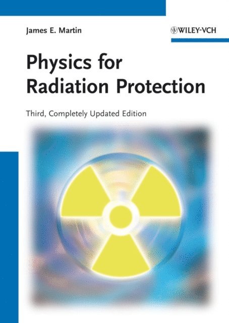 James E. Martin - Physics for Radiation Protection, E-bok