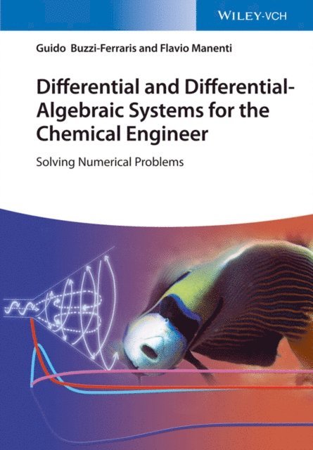 Flavio Manenti, Guido Buzzi-Ferraris - Differential and Differential-Algebraic Systems for the Chemical Engineer, E-bok
