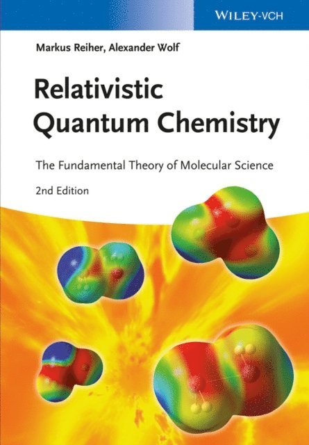Alexander Wolf, Markus Reiher - Relativistic Quantum Chemistry, E-bok