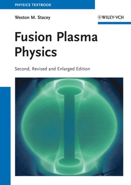 Weston M. Stacey - Fusion Plasma Physics, E-bok