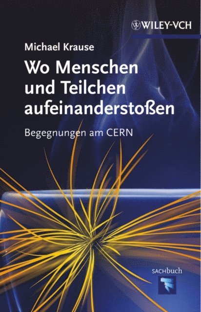 Michael Krause - Wo Menschen und Teilchen aufeinanderstoßen, E-bok